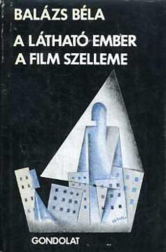 Bal�zs B�la - A l�that� ember - A film szelleme