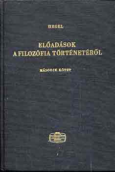 G. W. F. Hegel - Eladsok a filozfia trtnetrl II.