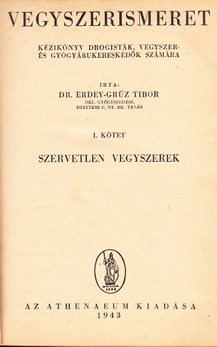 Dr. Erdey-Grz Tibor - Vegyszerismeret I-II.