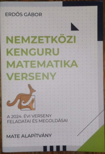 Erdős Gábor - Nemzetközi Kenguru Matematika Verseny - A 2024. évi verseny feladatai és megoldásai