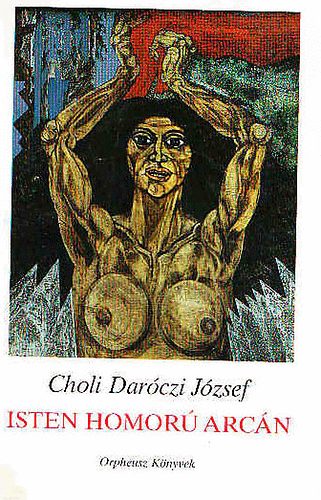 Choli Dar�czi J�zsef - Isten homor� arc�n - Pel devlesko bango muj