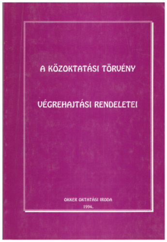 A kzoktatsi trvny vgrehajtsi rendeletei