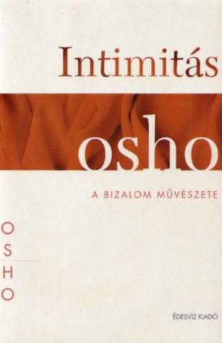 Osho - Intimit�s - A bizalom m�v�szete