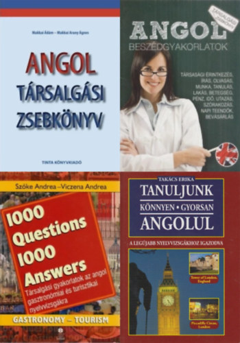 Takács Erika, Szőke Andrea Viczena Andrea Makkai Ádám Makkai Arany Ágnes - 4 db angol nyelvkönyv: Angol beszédgyakorlatok + Angol társalgási zsebkönyv + TANULJUNK KÖNNYEN, GYORSAN ANGOLUL + 1000 Questions 1000 Answers - Társalgási gyakorlatok az angol gasztronómiai és turisztikai nyelvvizsgákra