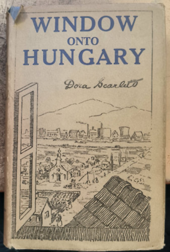 Dora Scarlett - Window Onto Hungary