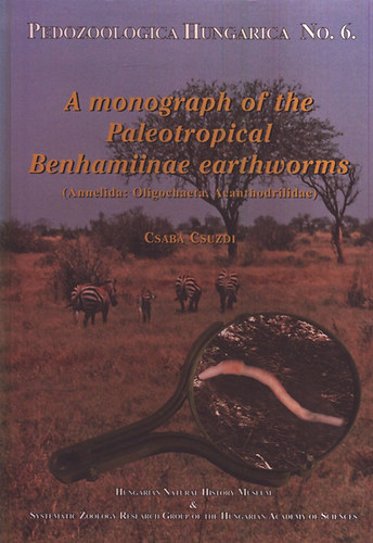 Csuzdi Csaba - A monograph of the Paleotropical Benhamiinae earthworms (Annelida: ...