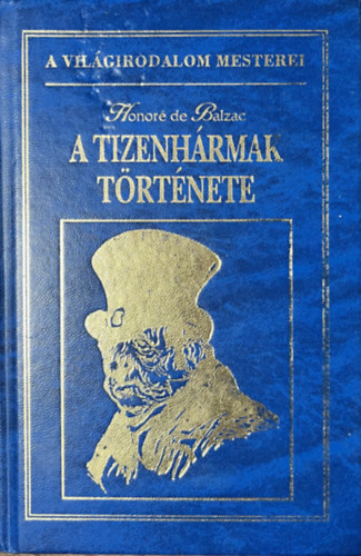 Honor de Balzac - A tizenhrmak trtnete (Hrom kisregny)