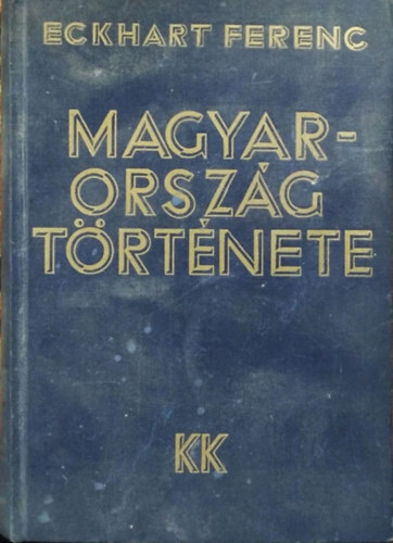 Eckhart Ferenc - Magyarorszg trtnete