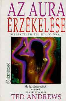 Ted Andrews - Az aura �rz�kel�se