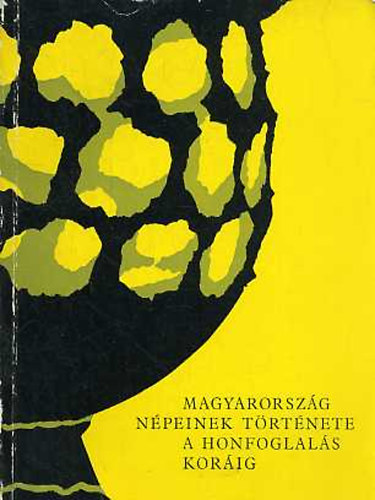 Magyarország népeinek története a Honfoglalás koráig