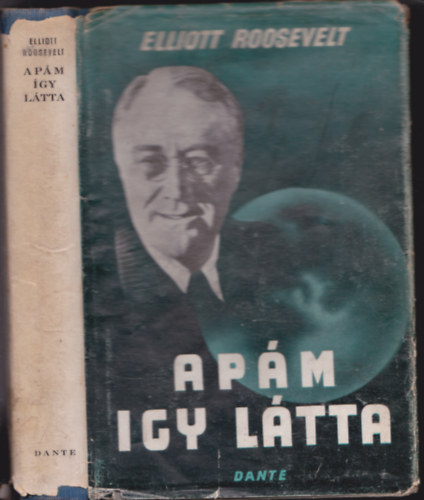 Elliott Roosevelt - Ap�m �gy l�tta