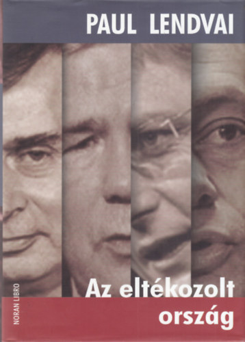 Paul Lendvai - Az elt�kozolt orsz�g (dedik�lt)