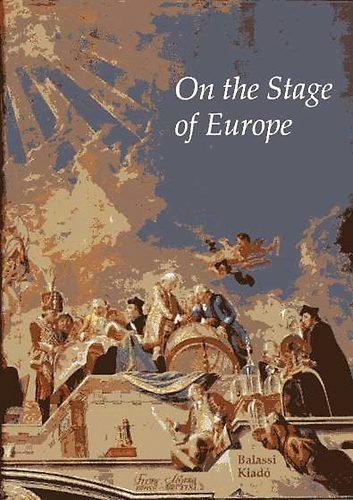 Enik� Marosi - On the Stage of Europe. The millennial contribution of Hungary...