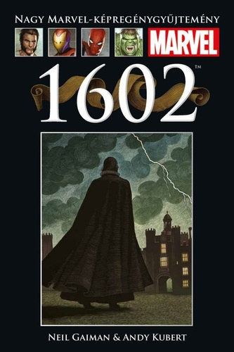 Andy Kubert Neil Gaiman - 1602 (Nagy Marvel-kpregnygyjtemny 47.)