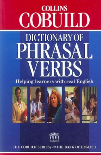 Collins Cobuild - Dictionary of Phrasal Verbs