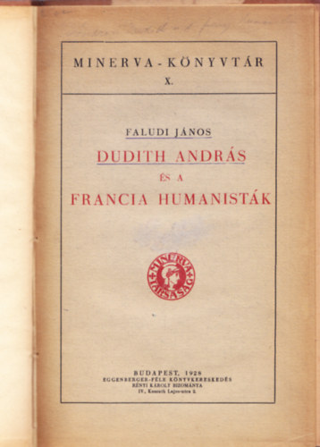 Faludi Jnos - Dudith Andrs s a francia humanistk - Minerva-Knyvtr X.