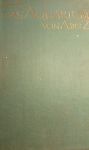 Hans Frey - Das aquarium von A bis Z