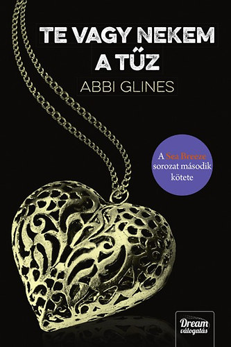 Abbi Glines - Te vagy nekem a t�z