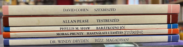 Allan Pease, Phyllis M. Shaw, Morag Prunty, Dr. Windy Dryden David Cohen - 5 db H�tk�znapi Pszichol�gia: Szexbesz�d, Testbesz�d, Bar�tkozni j�!, Haszn�lati utas�t�s fi�khoz, B�zz magadban!