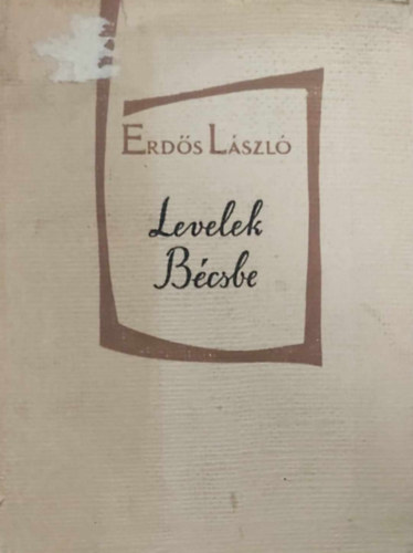 Erd�s L�szl� - Levelek B�csbe
