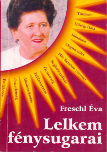 Freschl Éva - Lelkem fénysugarai