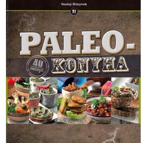 Korpdi Pter Bognr Ferenc - Paleo konyha - 40 recept