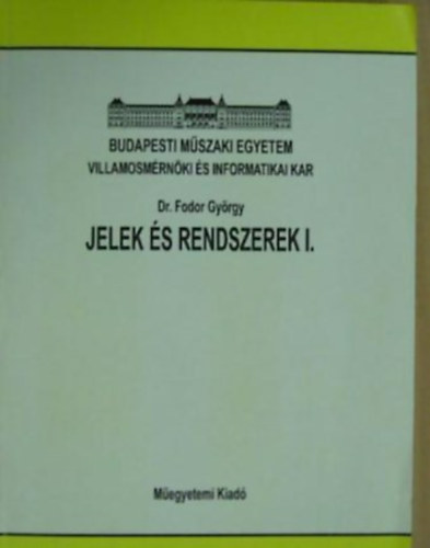 Dr. Fodor Gyrgy - Jelek s rendszerek I. - II.