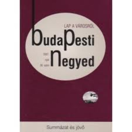 Ger Andrs  (fszerk.) - Budapesti negyed 56. szm - Summzat s jv (2007. nyr)