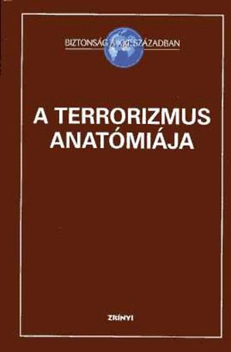 Tálas Péter (szerk.) - A terrorizmus anatómiája