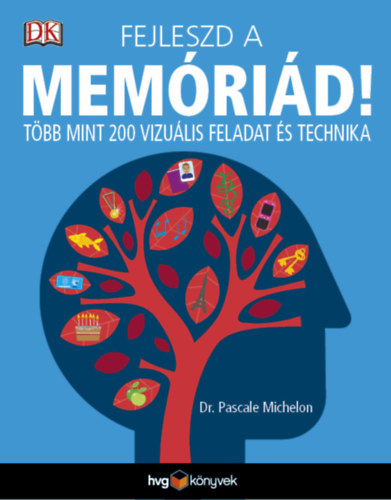 Dr. Pascale Michelon - Fejleszd a mem�ri�d!