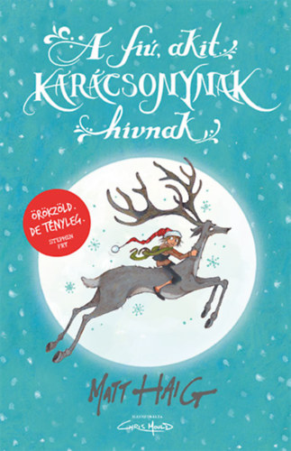Matt Haig - A fi�, akit Kar�csonynak h�vnak