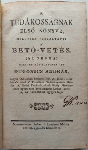 Dugonics András - A' tudákosságnak első könyve - A' tudákosságnak második könyve I.-II. 1784