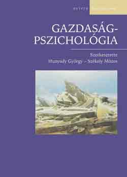 Hunyady Gyrgy  (Szerk.); Szkely Mzes (Szerk.) - Gazdasgpszicholgia