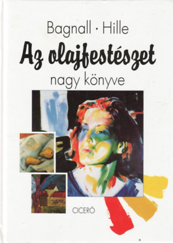 Bagnall-Hille - Az olajfest�szet nagy k�nyve