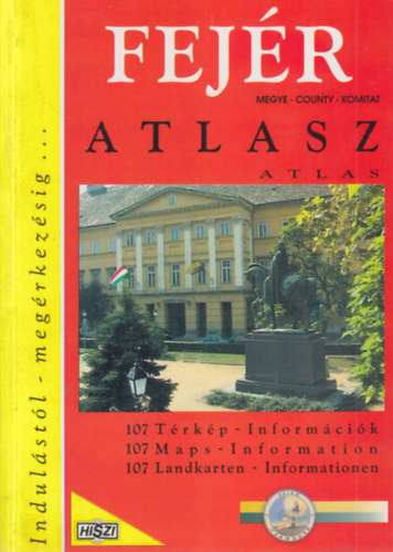 Fejér megye településeinek atlasza - 107 település részletes atlasza