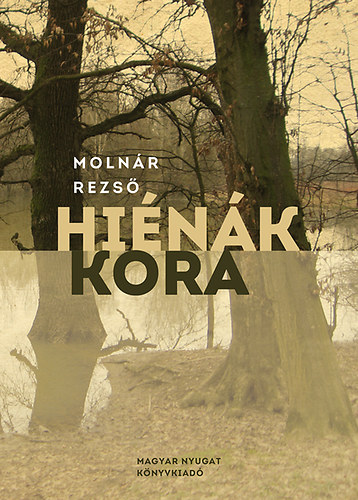 Moln�r Rezs� - Hi�n�k kora