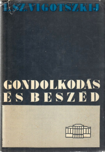 L.Sz. Vigotszkij - Gondolkods s beszd