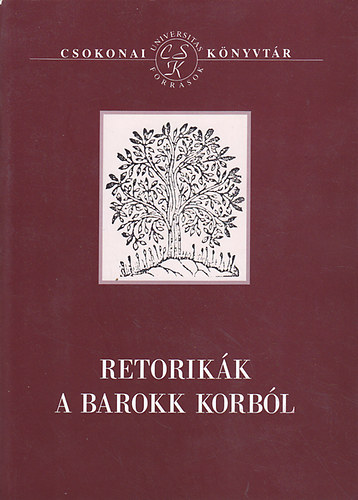 Bitskey István - Retorikák a barokk korból