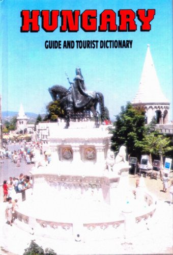Cseke L�szl�, Czell�r Katalin Bereznay Istv�n - Hungary - Guide and tourist dictionary