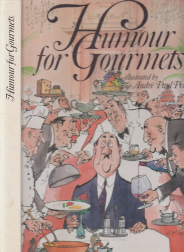 Andr� Paul Perret - Humour for Gourmets