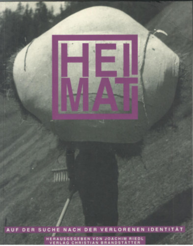 Joachim Riedl - Heimat auf der suche nach der verlorenen identit�t