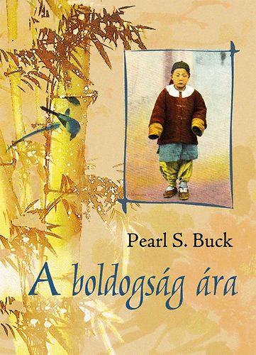 Pearl S. Buck - A boldogs�g �ra