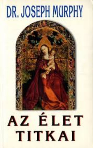 Dr.Joseph Murphy - Az let Titkai