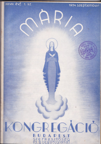 M�ria-kongreg�ci� (Hitbuzgalmi k�pes havi foly�irat) - 1934. szept - 1935. . (XXVIII- XXIX.�vfolyamb�l - 10 sz�m egybek�tve. lapsz�mok egybek�tve)