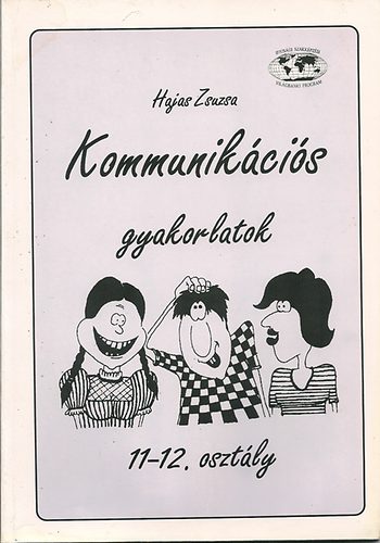 Hajas Zsuzsa - Kommunikcis gyakorlatok 11-12.osztly