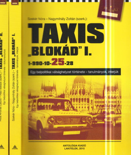 Nagymihly Zoltn  Szekr Nra (szerk.) - Taxis "Blokd" I-II. (1990. 10. 25-28.)- Egy belpolitikai vlsghelyzet trtnete: tanulmnyok, interjk