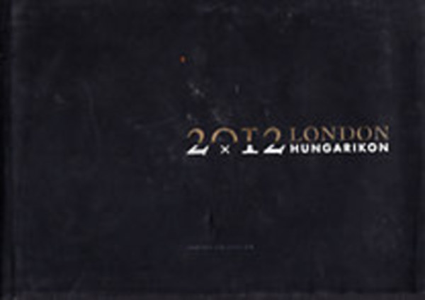 Hungarikonok 2012 London (Vilghr Magyar s Olimpiai Bajnokok)- magyar-angol