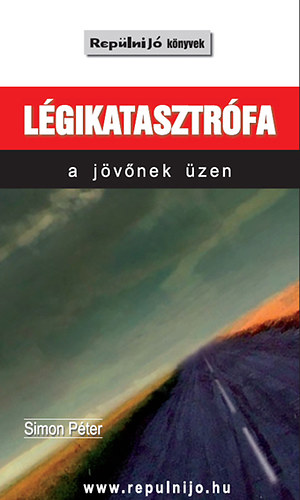 Simon Péter - Légikatasztrófa - a jövőnek üzen