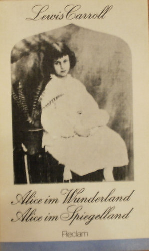 Lewis Carroll - Alice im Wunderland - Alice im Spiegelland