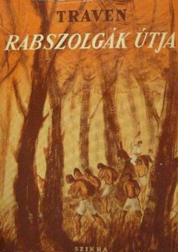 Traven - Rabszolgk tja